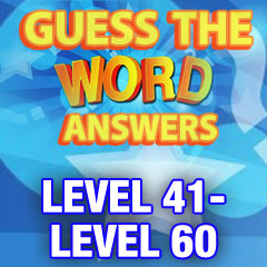 Guess The Word Answers - Level 41-Level 60