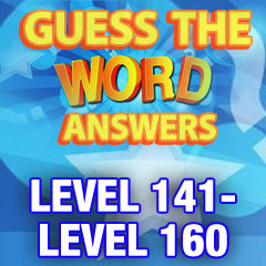 Guess The Word Answers - Level 141-Level 160